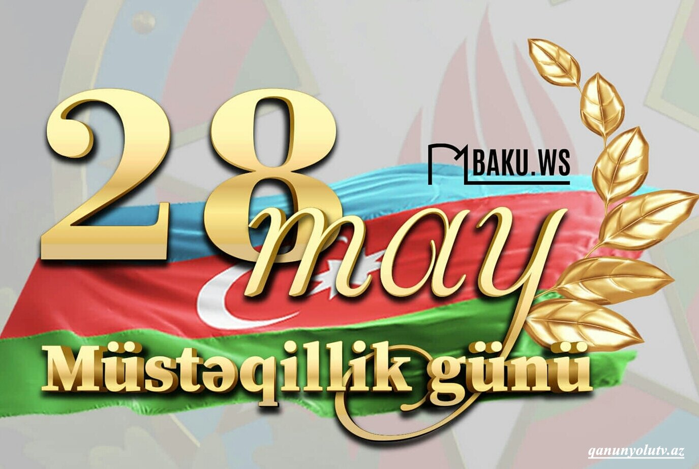 28 May-Azərbaycanın Müstəqillik Günü...