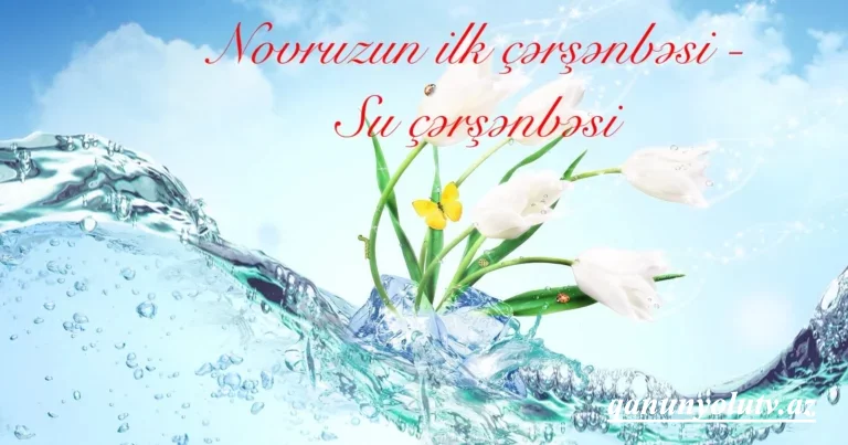 Bu gün ilk çərşənbədir - Su Çərşənbəsi