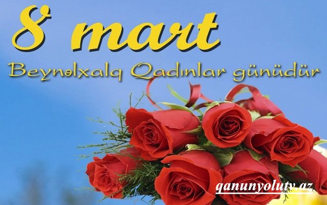 Bu gün Beynəlxalq Qadınlar Günüdür