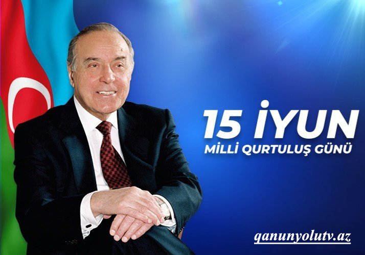 15 - İyun Azərbaycanda Milli Qurtuluş Günüdür