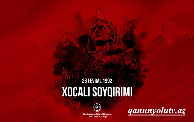 XİN-dən Xocalı soyqırımının ildönümü ilə bağlı - Bəyanat