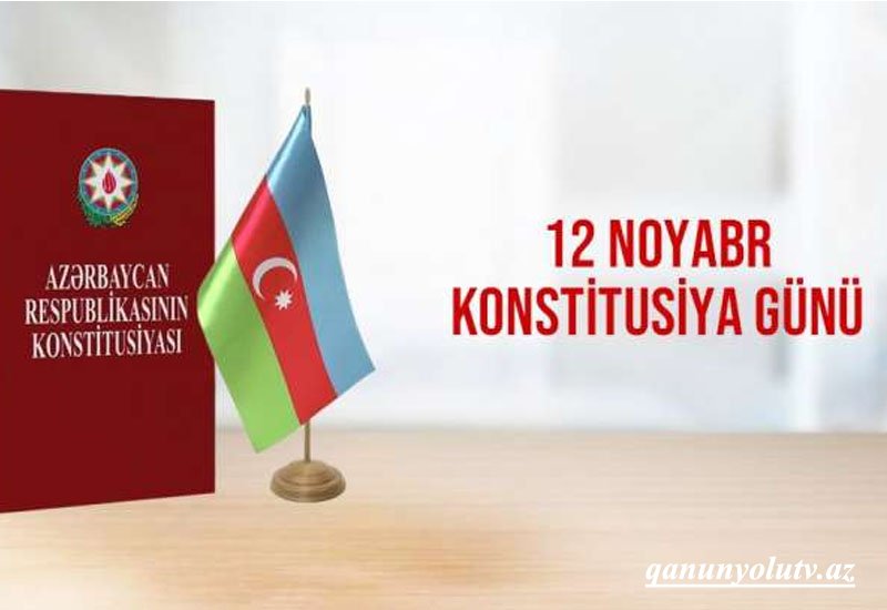 12 noyabr - Azərbaycan Respublikasının Konstitusiya Günüdür